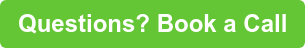 Questions? Book a Call